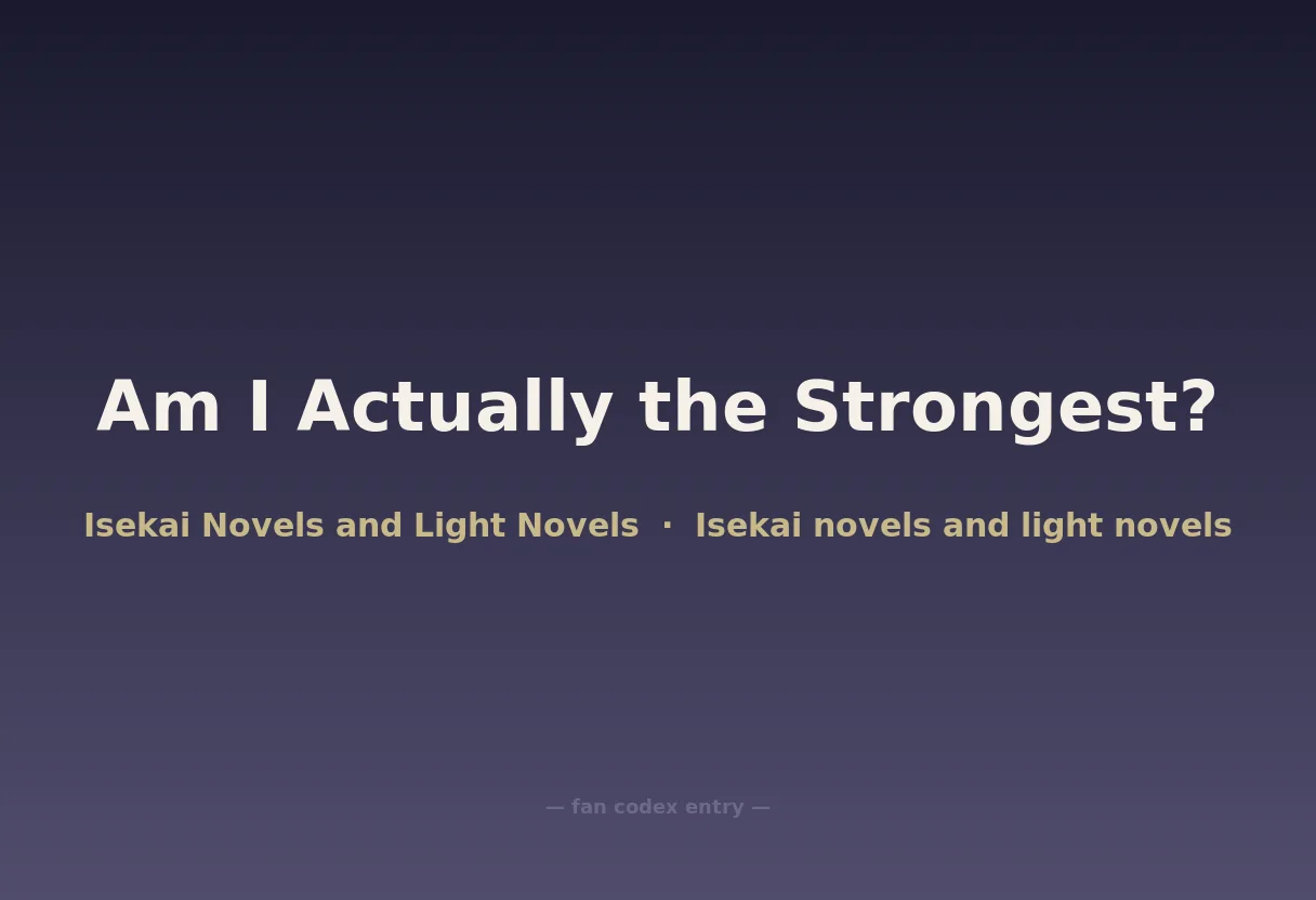 Am I Actually the Strongest?